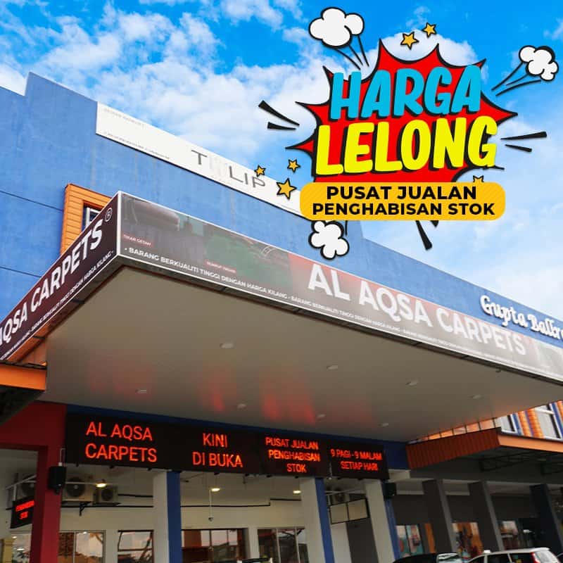 Al Aqsa Carpets Pusat Penghabisan Stok (PPS) Kedai Karpet Shah Alam
